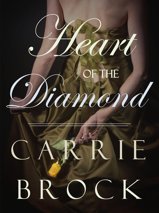 Title details for Heart of the Diamond by Carrie Brock - Available